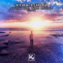 Xtra Limitz - Show me the Light