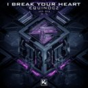 Equinocz - I break your Heart