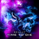 Skully - Time to Die