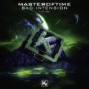 MasterOfTime - Bad Intension (Extended)
