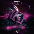 MBW - Save me