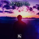 Equinocz - One more Time