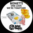 Bonetti - One Love We're Together