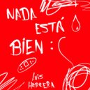 Luis Herrera - Nada Está Bien