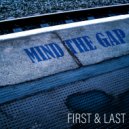 First & Last & Tenthu - Mind the Gap