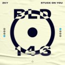 ZKY - Stuck On You
