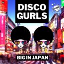 Disco Gurls - Big In Japan