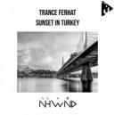 Trance Ferhat - Sunset In Turkey