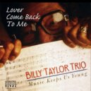 Billy Taylor - Lover Come Back To Me