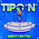 Tipo N & Facundo Ferraro - Reencuentro (feat. Facundo Ferraro)