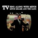 Mitch Miller & The Gang - Medley: You Must Have Been A Beautiful Baby / If I Could Be With You