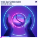Robbie Seed feat. Kiki Halliday - Dont Let Us Fade