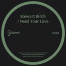Stewart Birch - I Need Your Love