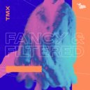 TMX - Fancy And Filtered (Radio Edit)