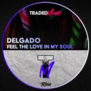 Delgado - Feel The Love In My Soul