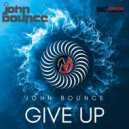 John Bounce - Give Up