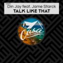 Din Jay Ft. Jame Starck - Talk Like That
