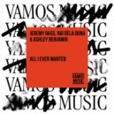 Jeremy Bass, Rio Dela Duna & Ashley Benjamin - All I Ever Wanted