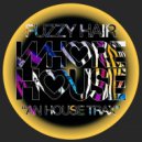 Fuzzy Hair - An House Trax