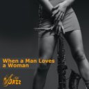 Cafe Jazz Deluxe & Nova Jazzers - When A Man Loves A Woman (feat. Nova Jazzers) (Jazz)