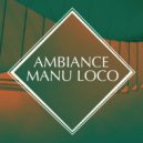Manu Loco - Ambiance (Extended Mix)