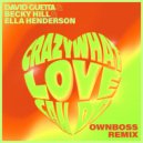 David Guetta, Becky Hill & Ella Henderson - Crazy What Love Can Do