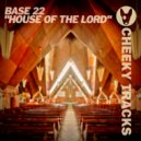 Base 22 - House Of The Lord