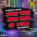 DJ Square Feat. Ellie Jay - Make Your Own Kind Of Music (Kel X-Cyte Remix)