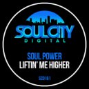 Soul Power - Liftin' Me Higher