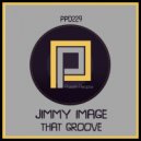 Jimmy Image - That Groove