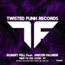 Robert Fell Feat. Kristin Palmeri - Need To Feel Loved (Original Mix)