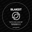Blakeit - That's Not True