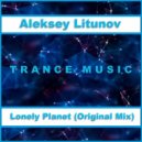 Aleksey Litunov - Lonely Planet (Original Mix)