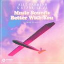 Alle Farben & Keanu Silva - Music Sounds Better With You