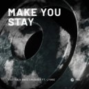 Kastra & Dave Crusher Ft. LYNNE - Make You Stay