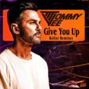Tommy Vee - Give You Up
