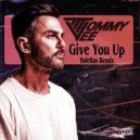 Tommy Vee - Give You Up (Yofellas Remix)