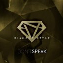 Diamond Style - Don't Speak