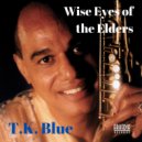 T.K. Blue & Stefon Harris & Jeff - Eyes of the Elders (feat. James Weidman & Lonnie Plaxico)