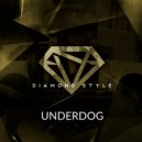 Diamond Style - Underdog