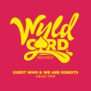 Guest Who, We Are Robots - Head Trip (Original Mix)
