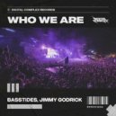 Basstides, Jimmy Godrick - Who We Are