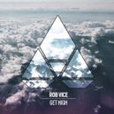 Rob Vice - Get High (Extended Mix)