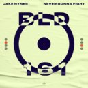Jake Hynes - Never Gonna Fight