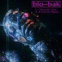 blo~bak - A Force So Mighty (Original Mix)