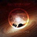 Scopelyser - Die & Collapse