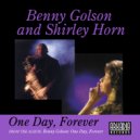 Shirley Horn & Benny Golson & Mulgrew Miller & Ron Carter & Carl Allen - One Day, Forever (feat. Ron Carter & Carl Allen)