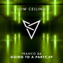 FRANCO BA - GOING TO A PARTY
