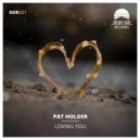 Pat Holder - Loving You (Original Mix)