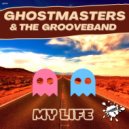 GhostMasters & The GrooveBand - My Life (Extended Mix)
